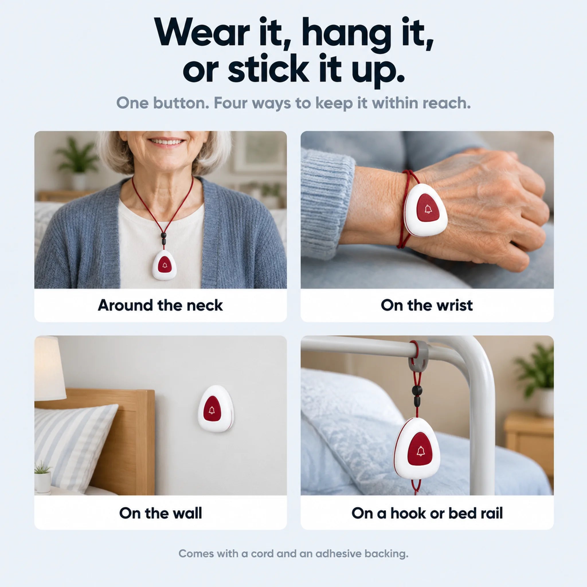 Wear it around the neck or wrist, stick it on the wall, or hang it on a hook